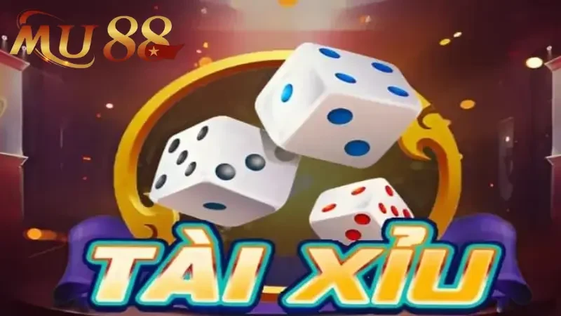 Giới thiệu tài xỉu MU88